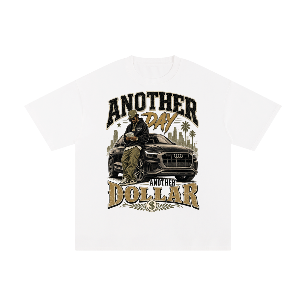 another day another dollar Pure Cotton T-Shirt