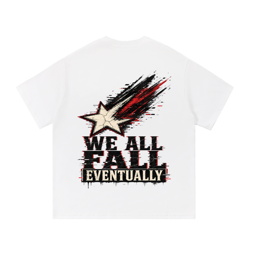We all fall eventually-Essential Cotton T-Shirt