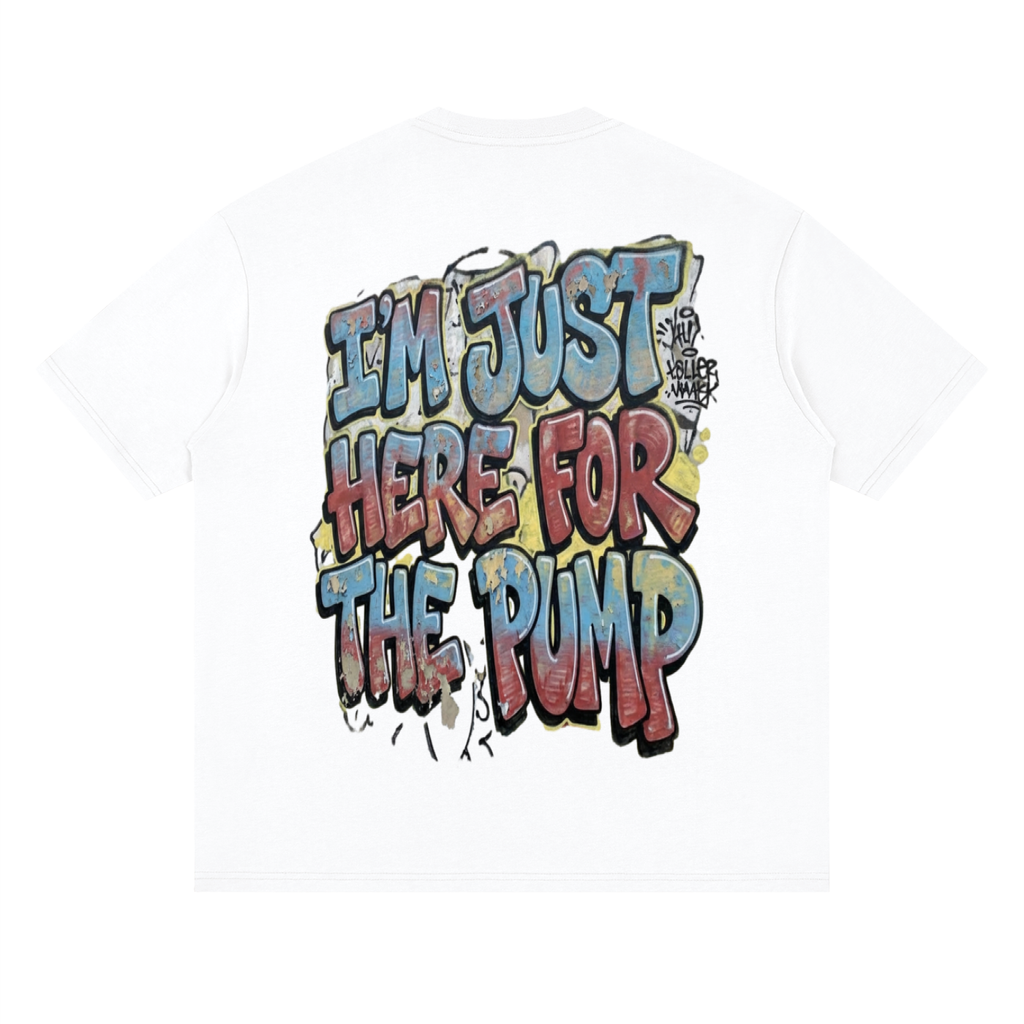 I'm just here for the pump-Streetwear Loose Drop Shoulder T-Shirt