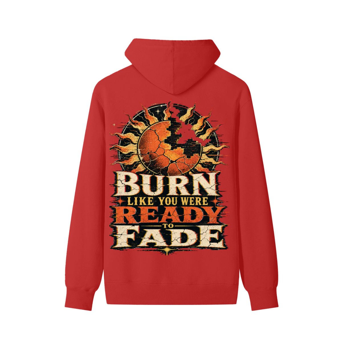 Burn like you were ready to fade-Classic Cotton Hoodie