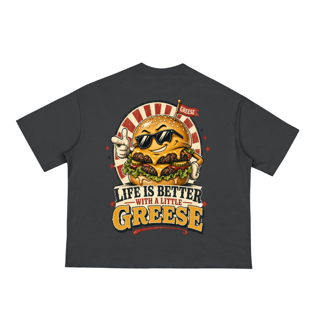 Life is better with a little greese-Classic Loose Boxy Tee