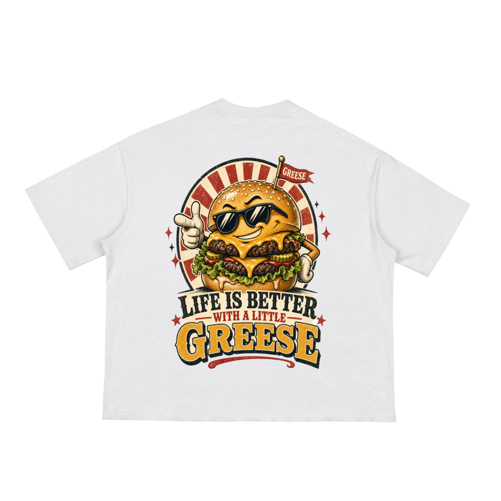 Life is better with a little greese-Classic Loose Boxy Tee