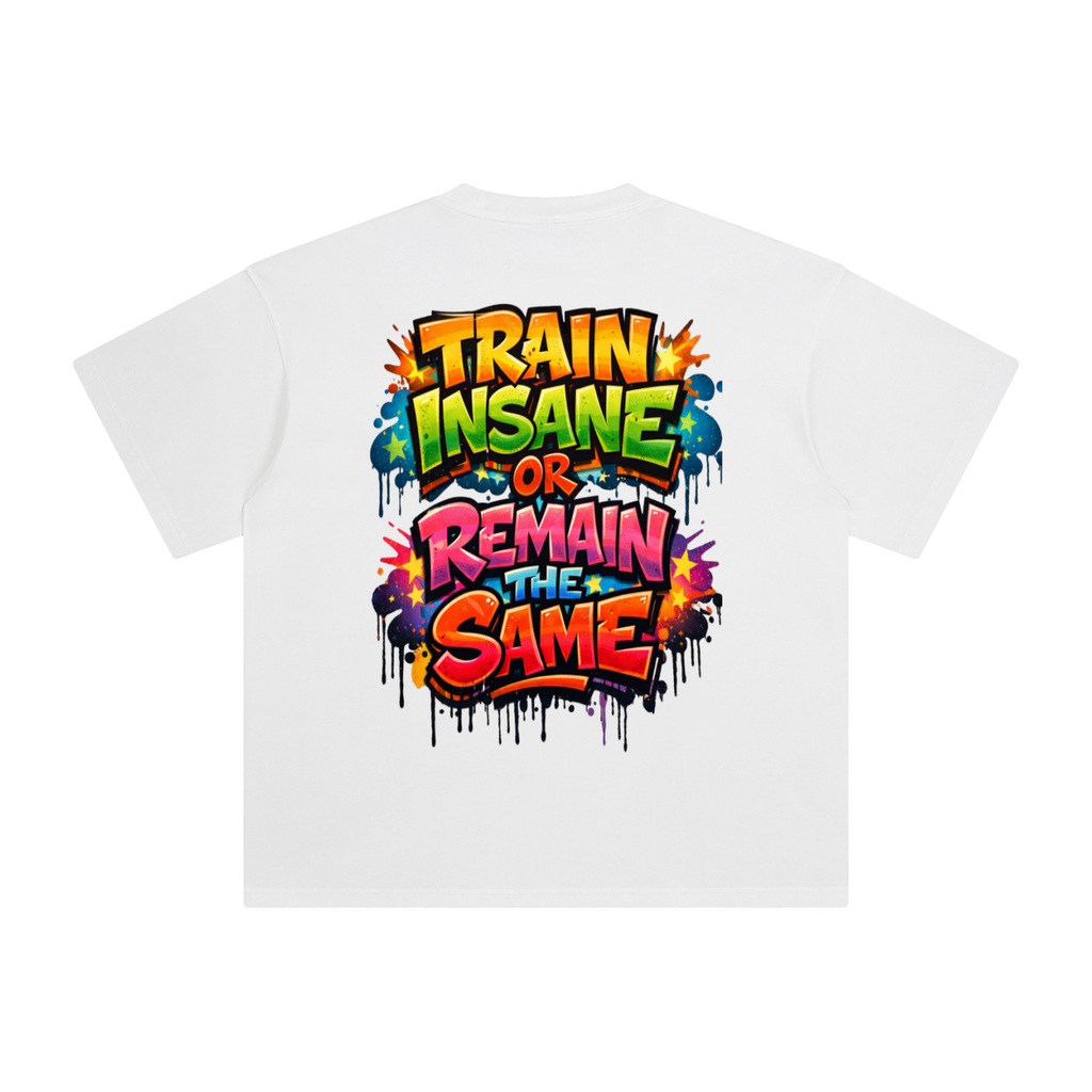 Train insane or remain the same-Enzyme Washed T-Shirt