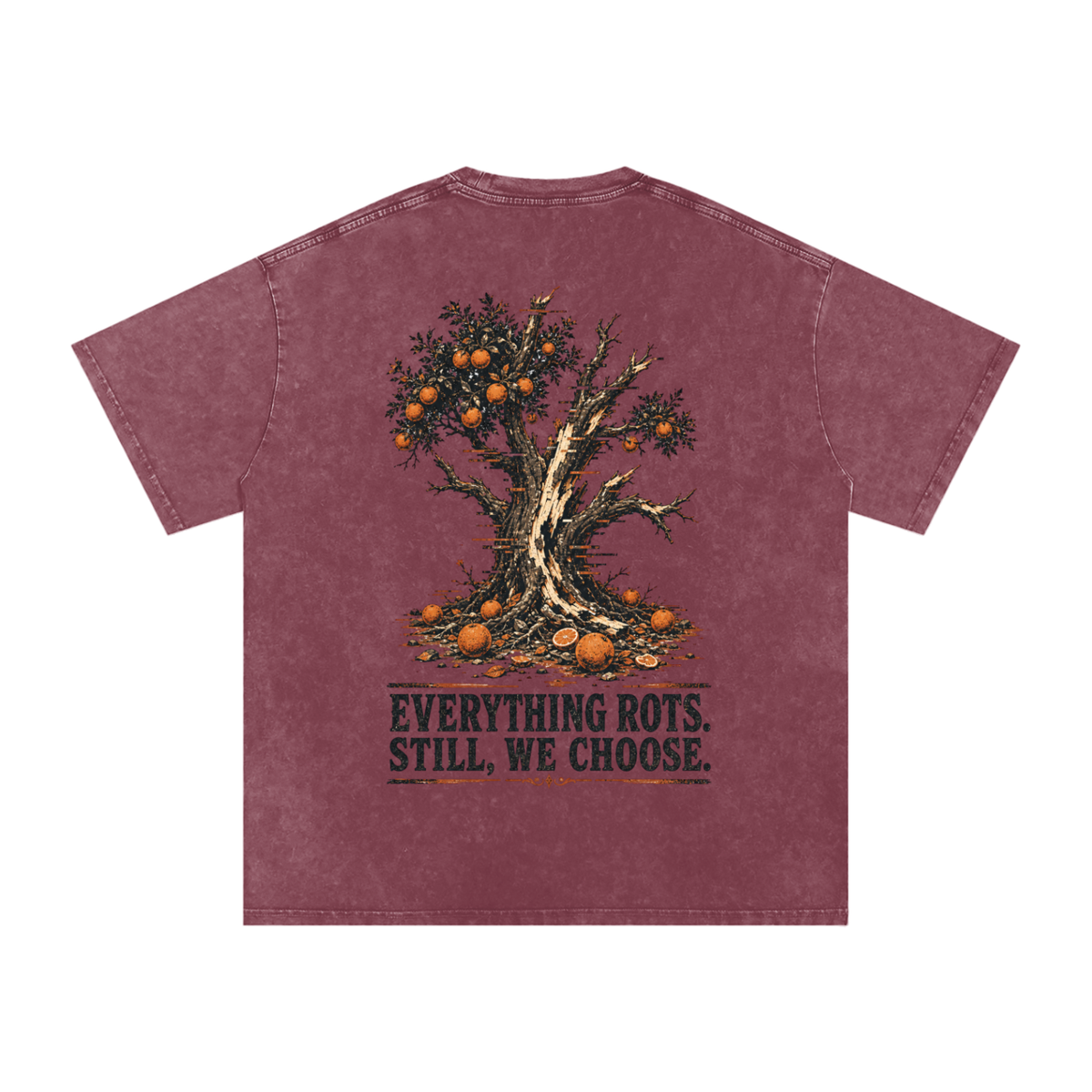 Everything rots still we chose-Snow Washed Oversized Cotton T-Shirt