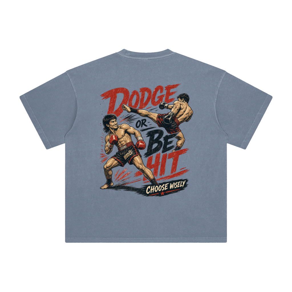 Dodge or be hit-Enzyme Washed T-Shirt