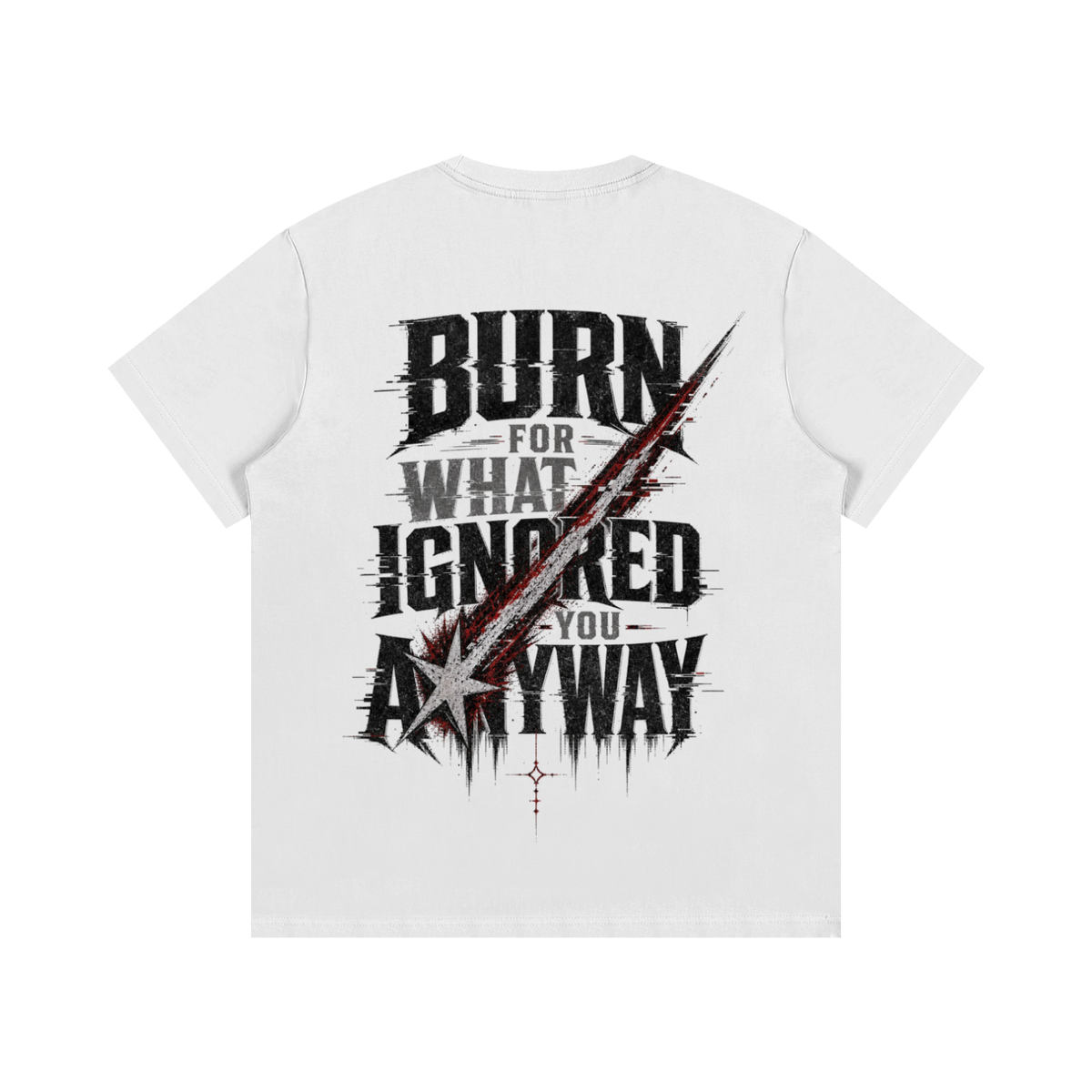 Burn for what ignored you anyways-Essential Cotton T-Shirt