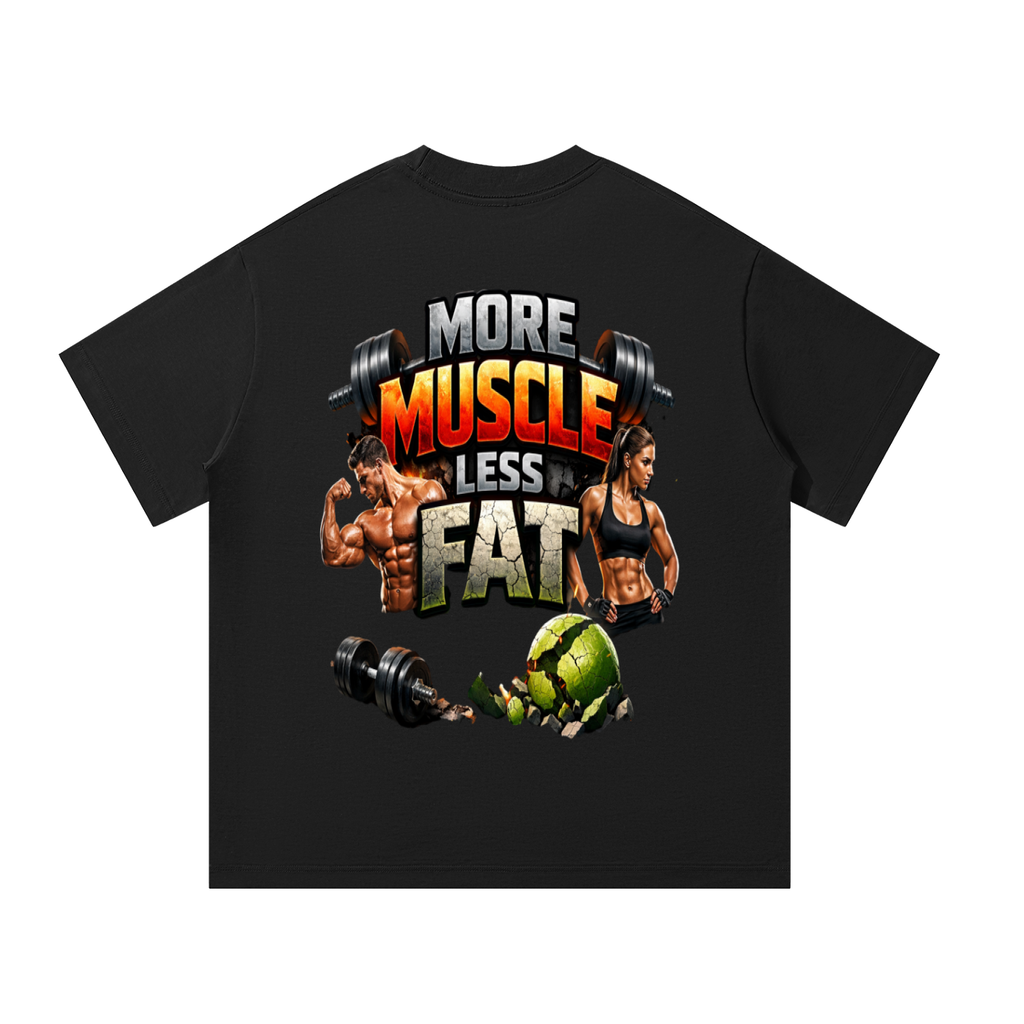 More muscle less fat-Oversized T-Shirt