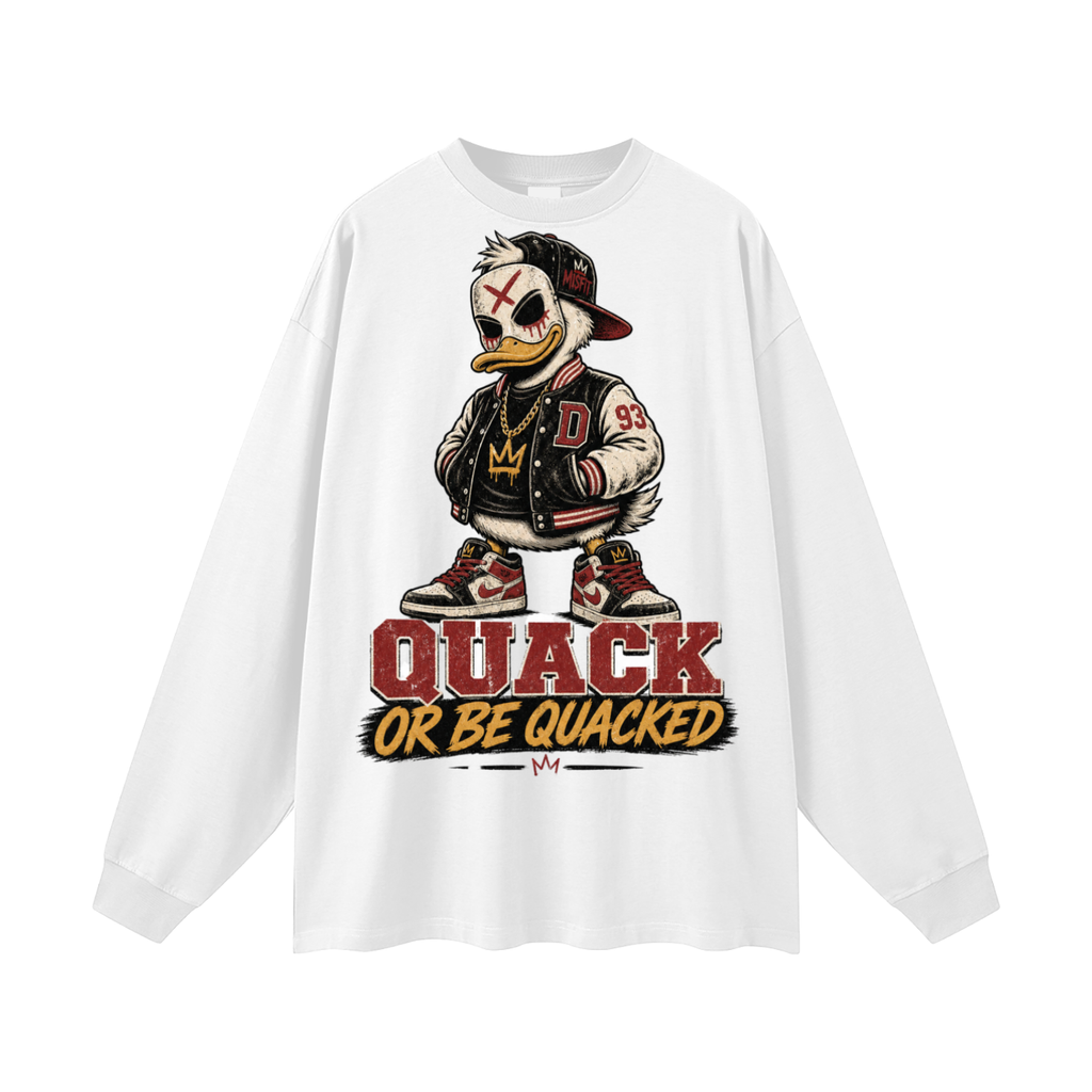 Quack or be quacked-Long Sleeve T-Shirt
