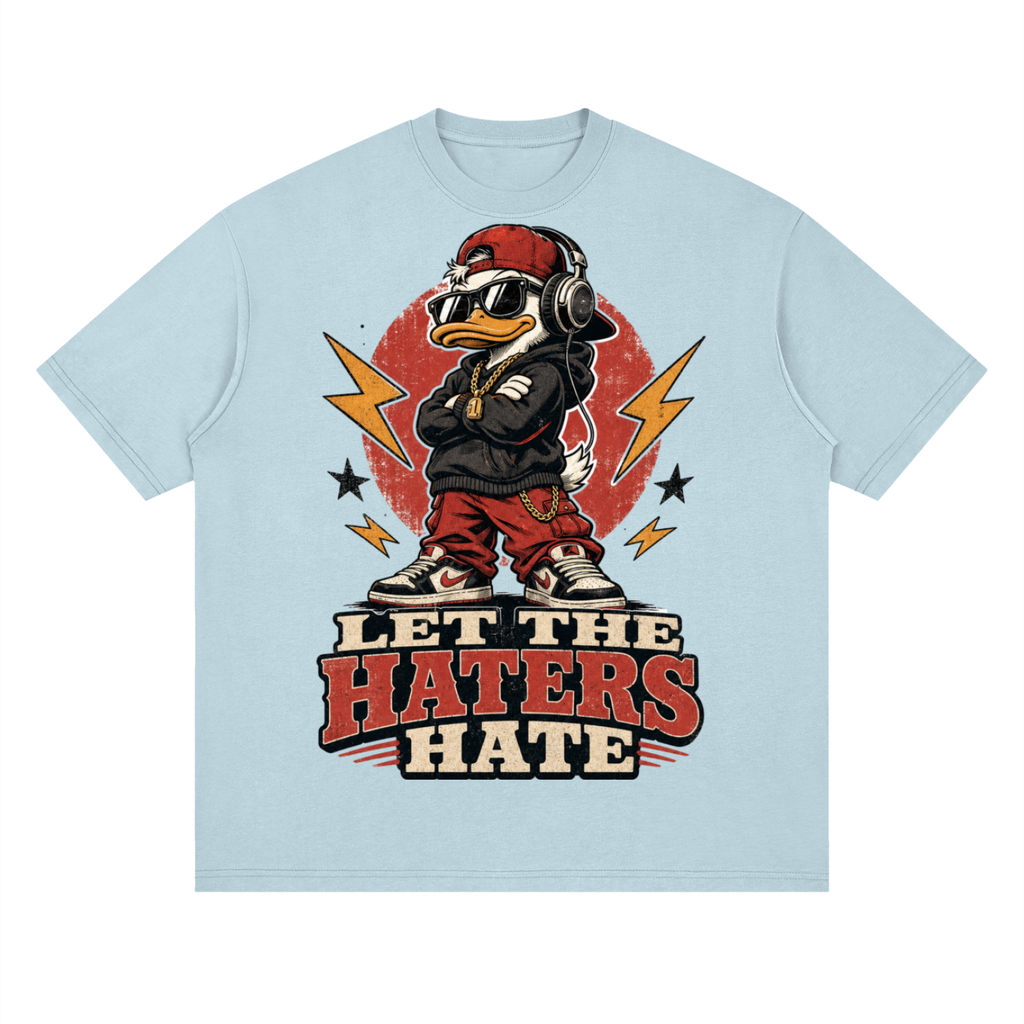Let the haters hate-Streetwear Loose Drop Shoulder T-Shirt