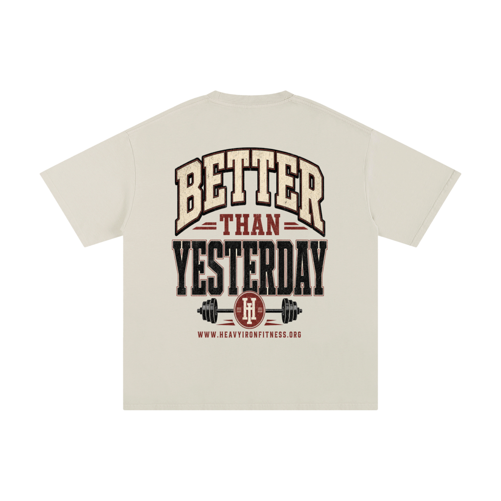 Better than yesterday-Pure Cotton T-Shirt