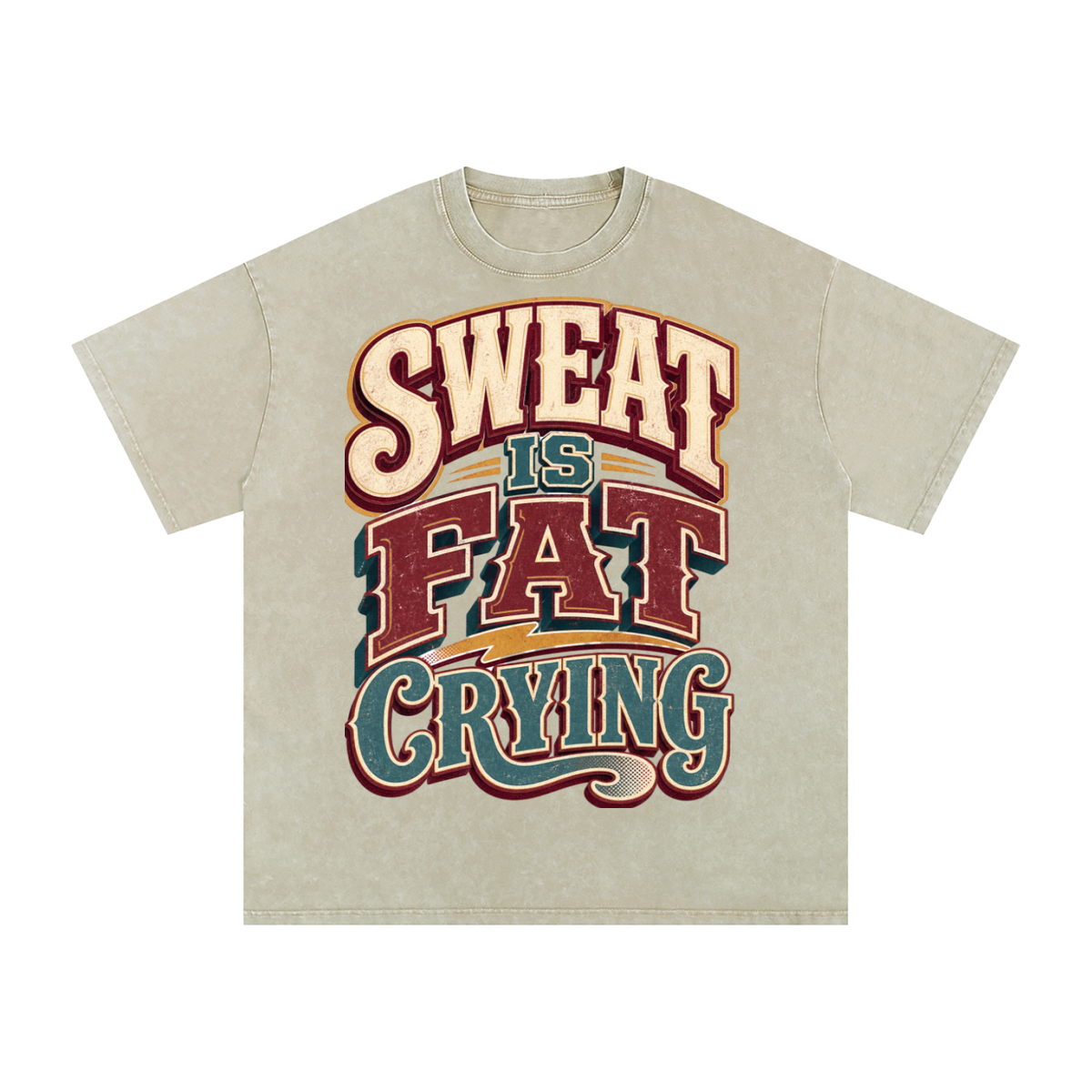 Sweat is fat crying-Snow Washed Oversized Cotton T-Shirt