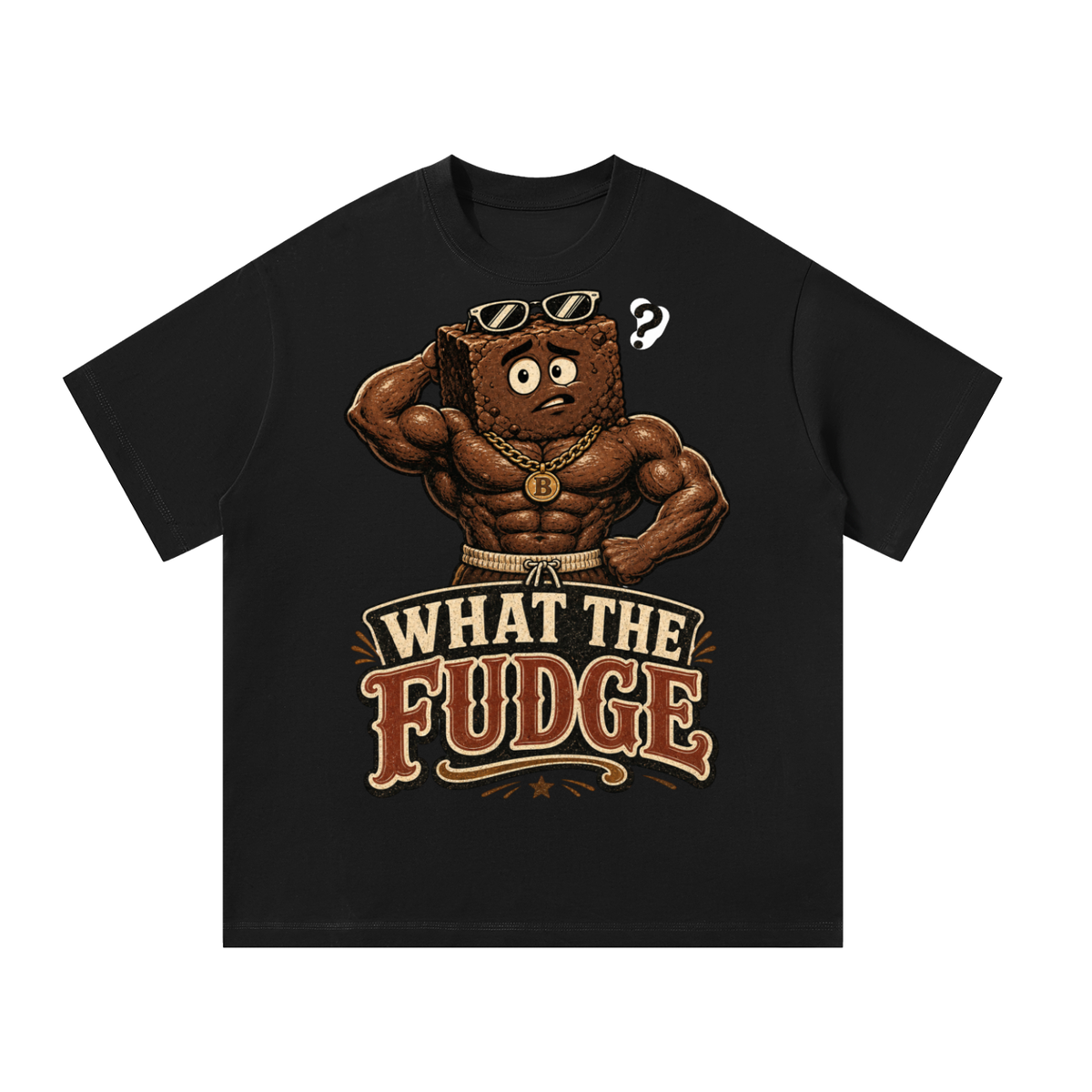 What the fudge-Oversized T-Shirt